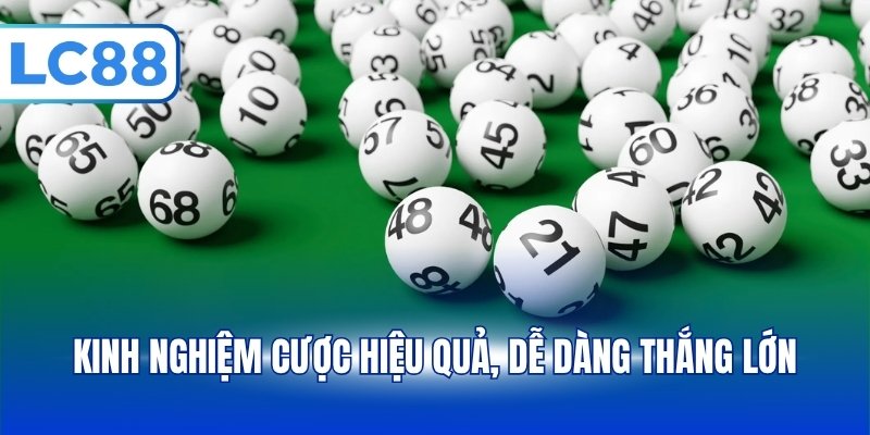 Kinh nghiệm cược hiệu quả, dễ dàng thắng lớn