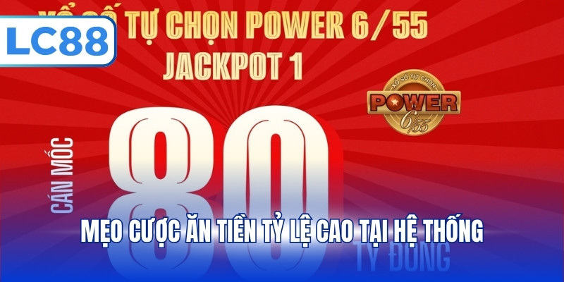 Mẹo cược ăn tiền tỷ lệ cao tại hệ thống